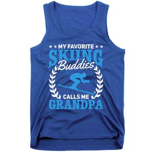 My Favorite Skiing Buddies Calls Me Grandpa Skier Grandpa Gift Tank Top