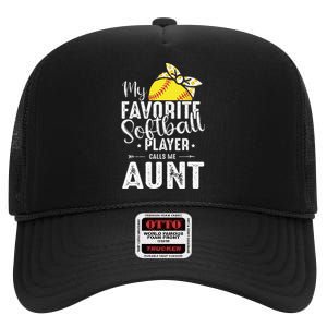 My Favorite Softball Player Calls Me Aunt High Crown Mesh Back Trucker Hat