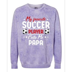 My Favorite Soccer Player Calls Me Papa Soccer Family Funny Gift Colorblast Crewneck Sweatshirt