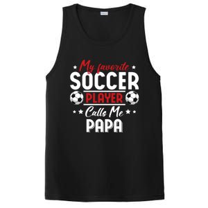 My Favorite Soccer Player Calls Me Papa Soccer Family Funny Gift PosiCharge Competitor Tank