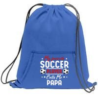 My Favorite Soccer Player Calls Me Papa Soccer Family Funny Gift Sweatshirt Cinch Pack Bag