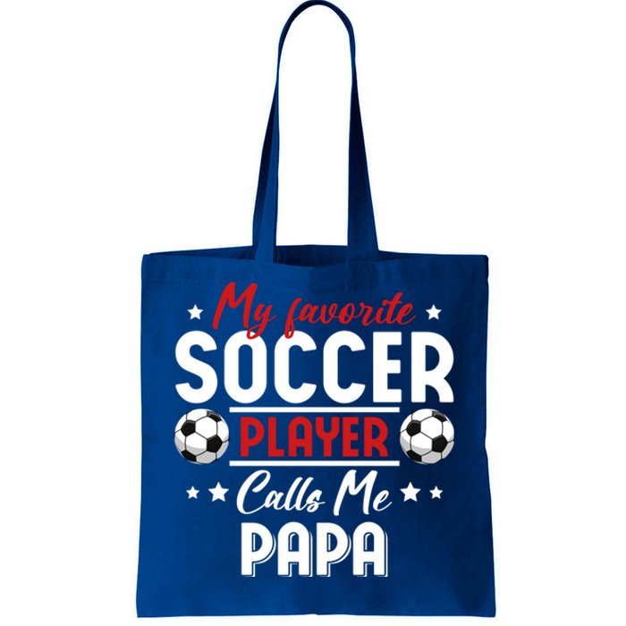 My Favorite Soccer Player Calls Me Papa Soccer Family Funny Gift Tote Bag