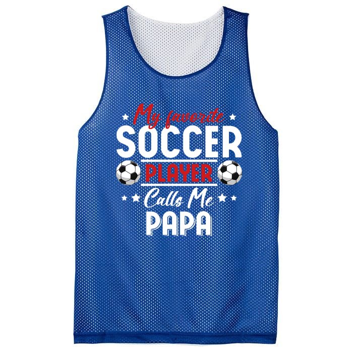 My Favorite Soccer Player Calls Me Papa Soccer Family Funny Gift Mesh Reversible Basketball Jersey Tank