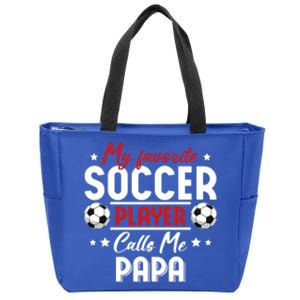 My Favorite Soccer Player Calls Me Papa Soccer Family Funny Gift Zip Tote Bag