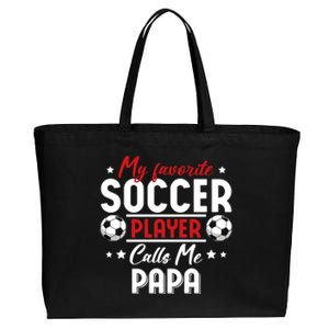 My Favorite Soccer Player Calls Me Papa Soccer Family Funny Gift Cotton Canvas Jumbo Tote