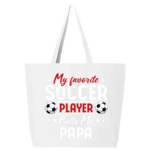 My Favorite Soccer Player Calls Me Papa Soccer Family Funny Gift 25L Jumbo Tote