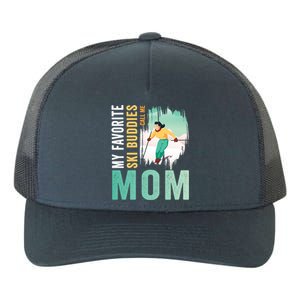 My Favorite Ski Buddies Call Me Mom Skiing For Ski Lovers Gift Yupoong Adult 5-Panel Trucker Hat