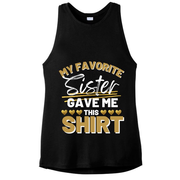 My Favorite Sister Gave Me This Cute Gift Ladies PosiCharge Tri-Blend Wicking Tank