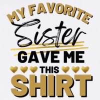 My Favorite Sister Gave Me This Cute Gift Hoodie