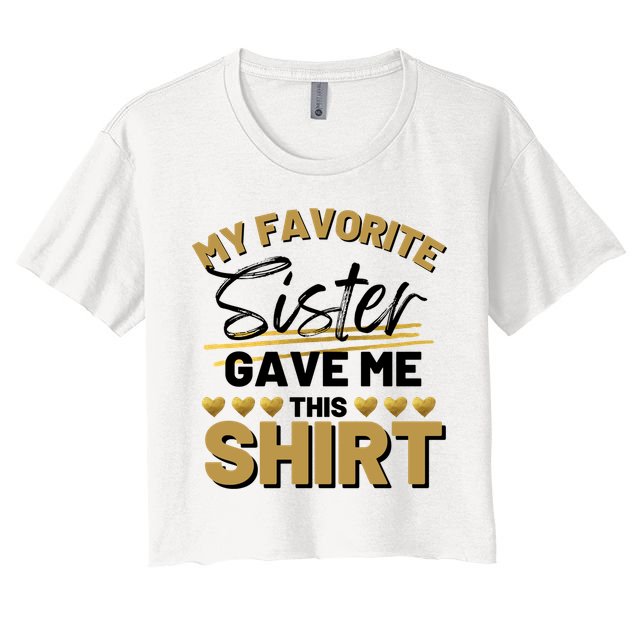 My Favorite Sister Gave Me This Cute Gift Crop Top