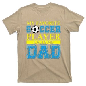 My Favorite Soccer Player Calls Me Dad Funny Father Day Gift T-Shirt