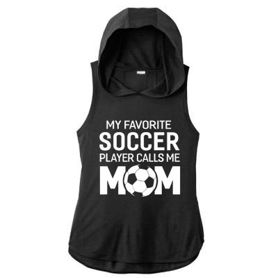 My Favorite Soccer Player Calls Me Mom Wo Funny Ladies PosiCharge Tri-Blend Wicking Draft Hoodie Tank