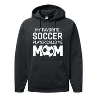 My Favorite Soccer Player Calls Me Mom Wo Funny Performance Fleece Hoodie