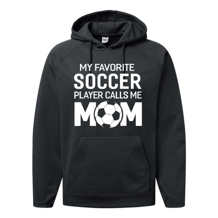 My Favorite Soccer Player Calls Me Mom Wo Funny Performance Fleece Hoodie