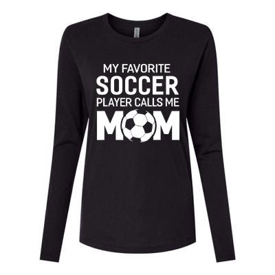 My Favorite Soccer Player Calls Me Mom Wo Funny Womens Cotton Relaxed Long Sleeve T-Shirt