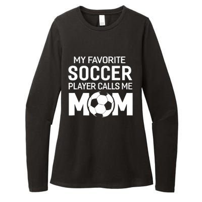 My Favorite Soccer Player Calls Me Mom Wo Funny Womens CVC Long Sleeve Shirt