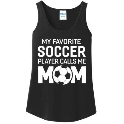 My Favorite Soccer Player Calls Me Mom Wo Funny Ladies Essential Tank