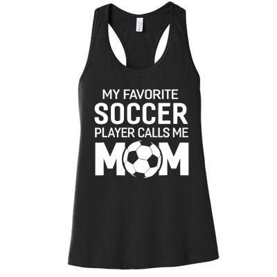 My Favorite Soccer Player Calls Me Mom Wo Funny Women's Racerback Tank