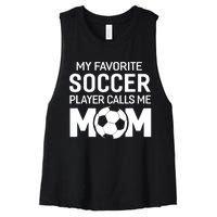 My Favorite Soccer Player Calls Me Mom Wo Funny Women's Racerback Cropped Tank