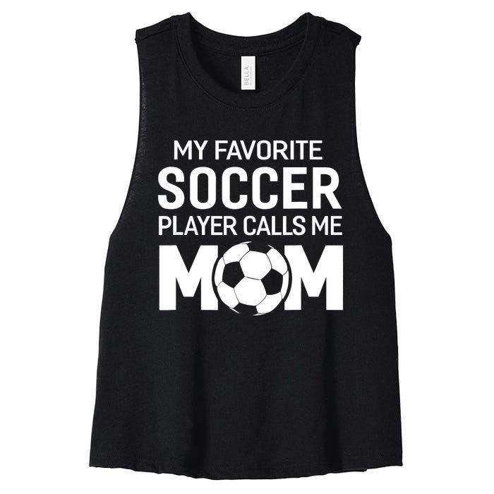 My Favorite Soccer Player Calls Me Mom Wo Funny Women's Racerback Cropped Tank