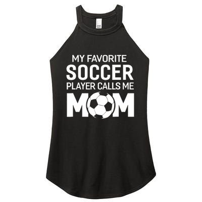 My Favorite Soccer Player Calls Me Mom Wo Funny Women's Perfect Tri Rocker Tank