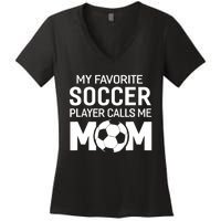 My Favorite Soccer Player Calls Me Mom Wo Funny Women's V-Neck T-Shirt