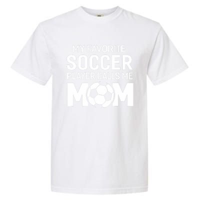 My Favorite Soccer Player Calls Me Mom Wo Funny Garment-Dyed Heavyweight T-Shirt