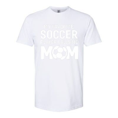 My Favorite Soccer Player Calls Me Mom Wo Funny Softstyle CVC T-Shirt