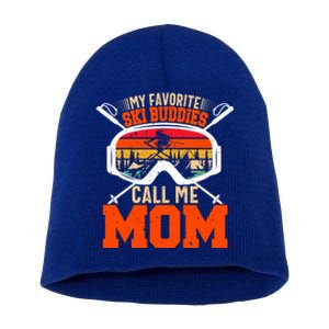 My Favorite Ski Buddies Call Me Mom Skiing Tee For Ski Mom Cool Gift Short Acrylic Beanie