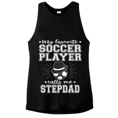 My Favorite Soccer Player Calls Me Stepdad Football Stepgiftdad Gift Ladies PosiCharge Tri-Blend Wicking Tank
