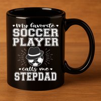 My Favorite Soccer Player Calls Me Stepdad Football Stepgiftdad Gift 11oz C Handle Ceramic Mug