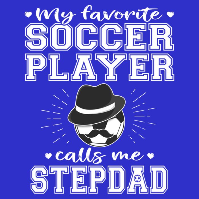 My Favorite Soccer Player Calls Me Stepdad Football Stepgiftdad Gift Button