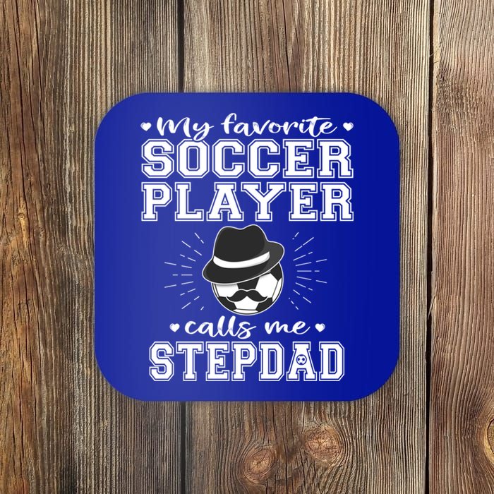 My Favorite Soccer Player Calls Me Stepdad Football Stepgiftdad Gift Coaster