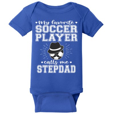 My Favorite Soccer Player Calls Me Stepdad Football Stepgiftdad Gift Baby Bodysuit