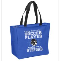 My Favorite Soccer Player Calls Me Stepdad Football Stepgiftdad Gift Zip Tote Bag