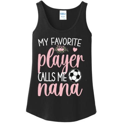 My Favorite Soccer Player Calls Me Nana gift for Grandma Ladies Essential Tank