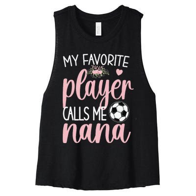 My Favorite Soccer Player Calls Me Nana gift for Grandma Women's Racerback Cropped Tank