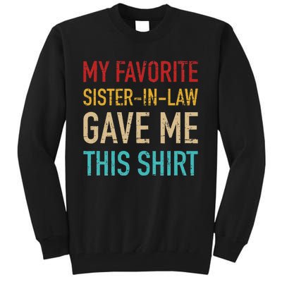 My Favorite Sister In Law Gave Me This For Brother In Law Tall Sweatshirt