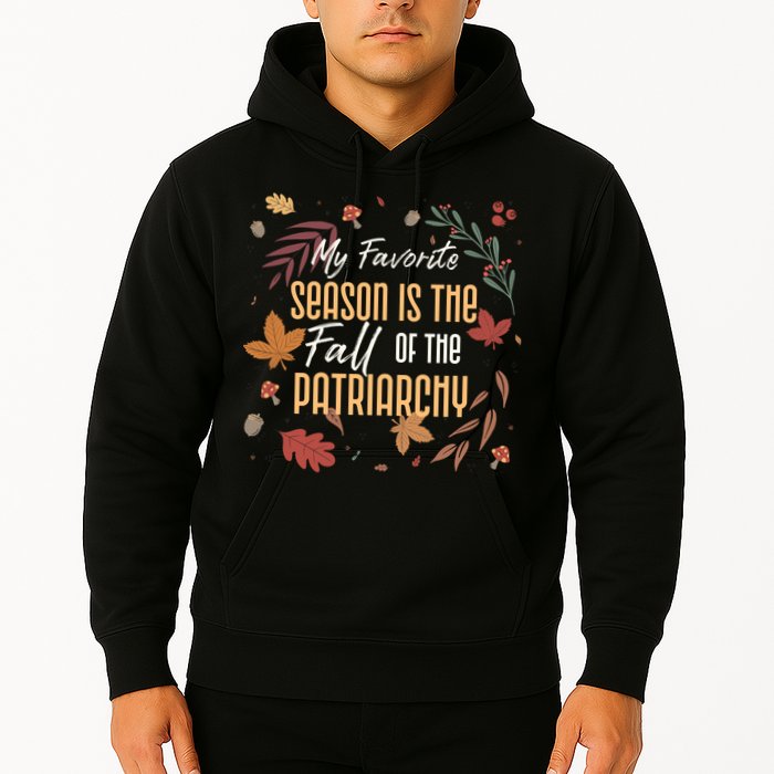 My Favorite Season Is The Fall Of The Patriarchy Feminist Hoodie