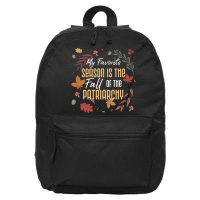 My Favorite Season Is The Fall Of The Patriarchy Feminist 16 in Basic Backpack