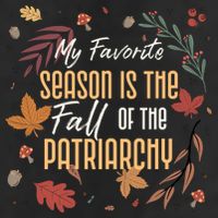 My Favorite Season Is The Fall Of The Patriarchy Feminist 25L Jumbo Tote
