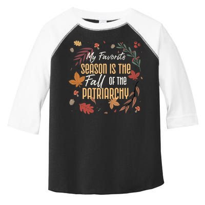 My Favorite Season Is The Fall Of The Patriarchy Feminist Toddler Fine Jersey T-Shirt