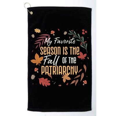 My Favorite Season Is The Fall Of The Patriarchy Feminist Golf Towel