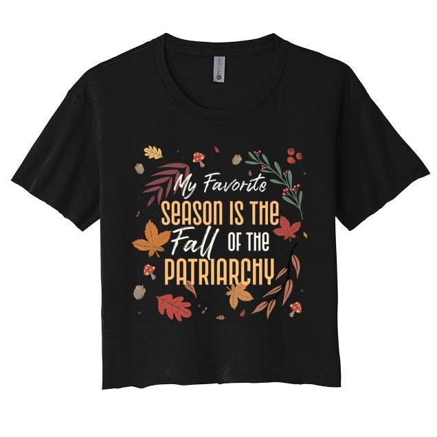 My Favorite Season Is The Fall Of The Patriarchy Feminist Crop Top