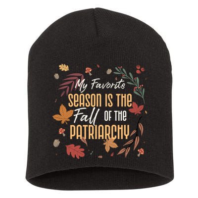 My Favorite Season Is The Fall Of The Patriarchy Feminist Short Acrylic Beanie