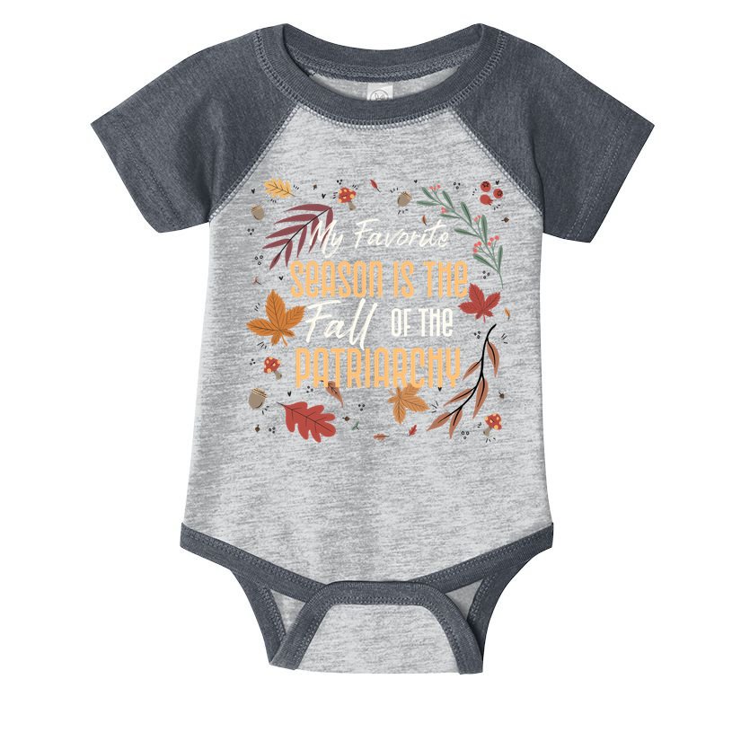 My Favorite Season Is The Fall Of The Patriarchy Feminist Infant Baby Jersey Bodysuit