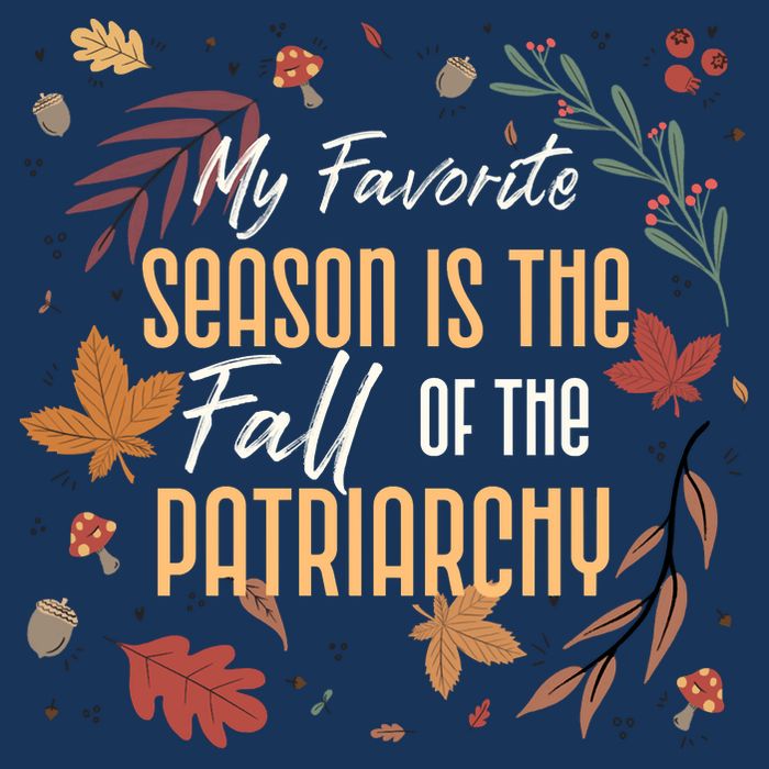 My Favorite Season Is The Fall Of The Patriarchy Feminist Infant Baby Jersey Bodysuit