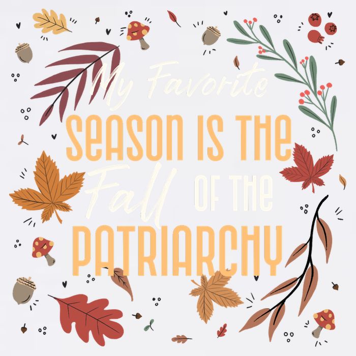 My Favorite Season Is The Fall Of The Patriarchy Feminist Garment-Dyed Sweatshirt
