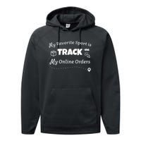 My Favorite Sport Is Tracking My Online Orders Performance Fleece Hoodie