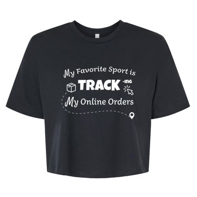 My Favorite Sport Is Tracking My Online Orders Bella+Canvas Jersey Crop Tee